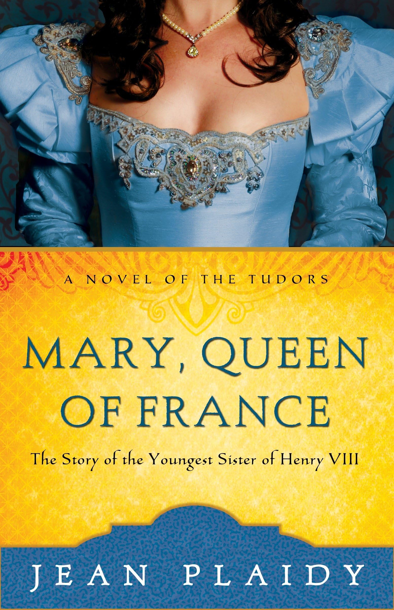 Buy Mary, Queen of France: The Story of the Youngest Sister of Henry VIII: 9 (A Novel of the Tudors) — BookShops.in