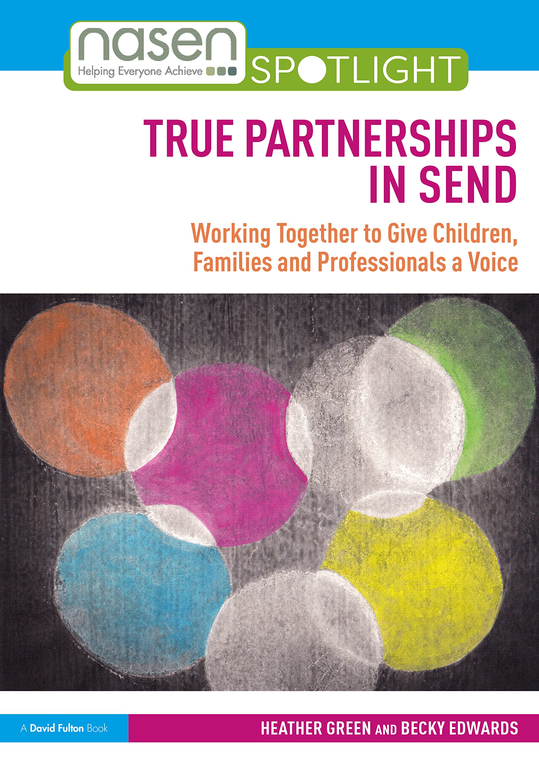 True Partnerships in SEND: Working Together to Give Children, Families and Professionals a Voice (nasen spotlight)