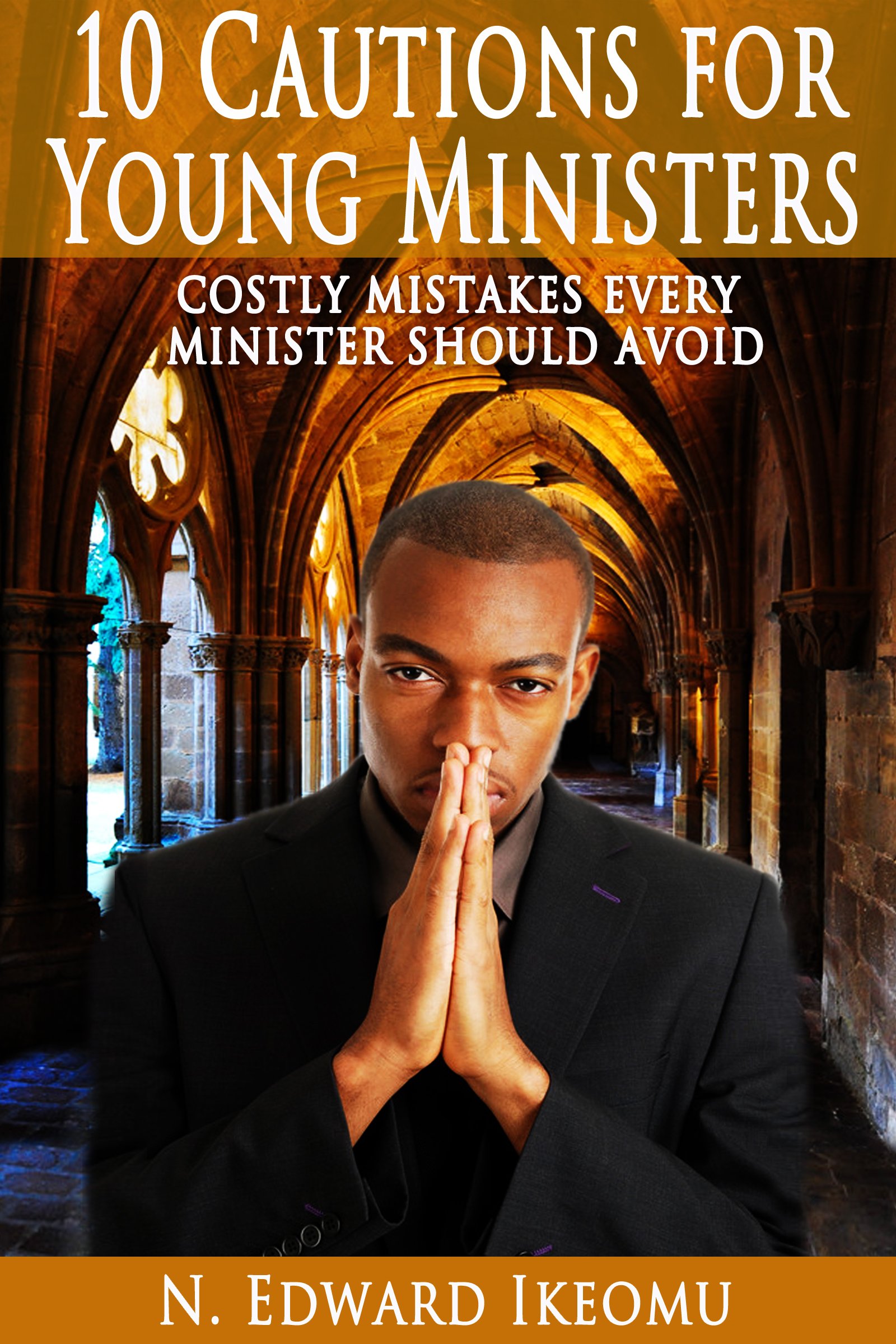 Ten Cautions For Young Ministers