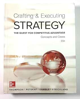 Crafting & Executing Strategy: The Quest for Competitive