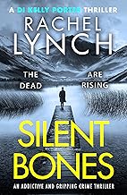 Silent Bones: An addictive and gripping crime thriller (Detective Kelly Porter Book 11)
