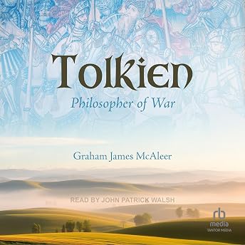 Tolkien, Philosopher of War Audiobook by Graham McAleer episode artwork