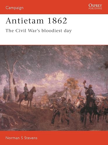 Antietam 1862: The Civil War's Bloodiest Day (Campaign)