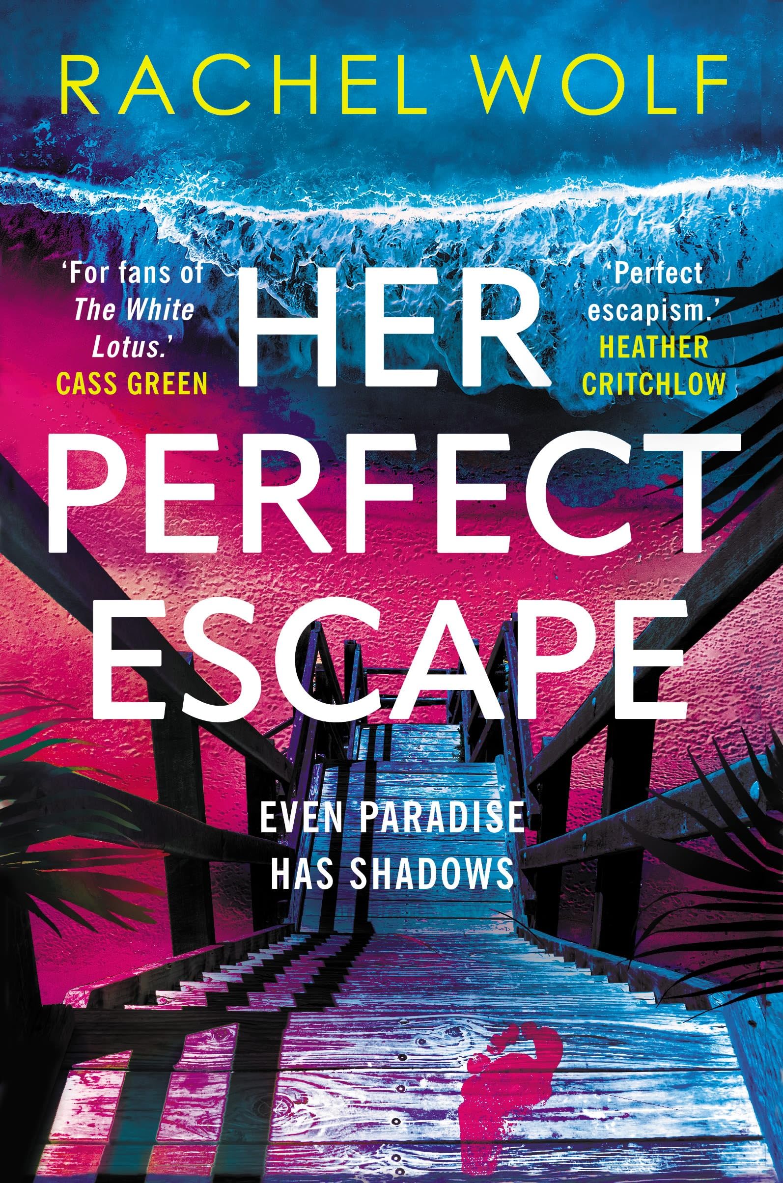 Her Perfect Escape: the addictive and twisty thriller for summer 2026 from the author of SUN TRAP and FIVE NIGHTS