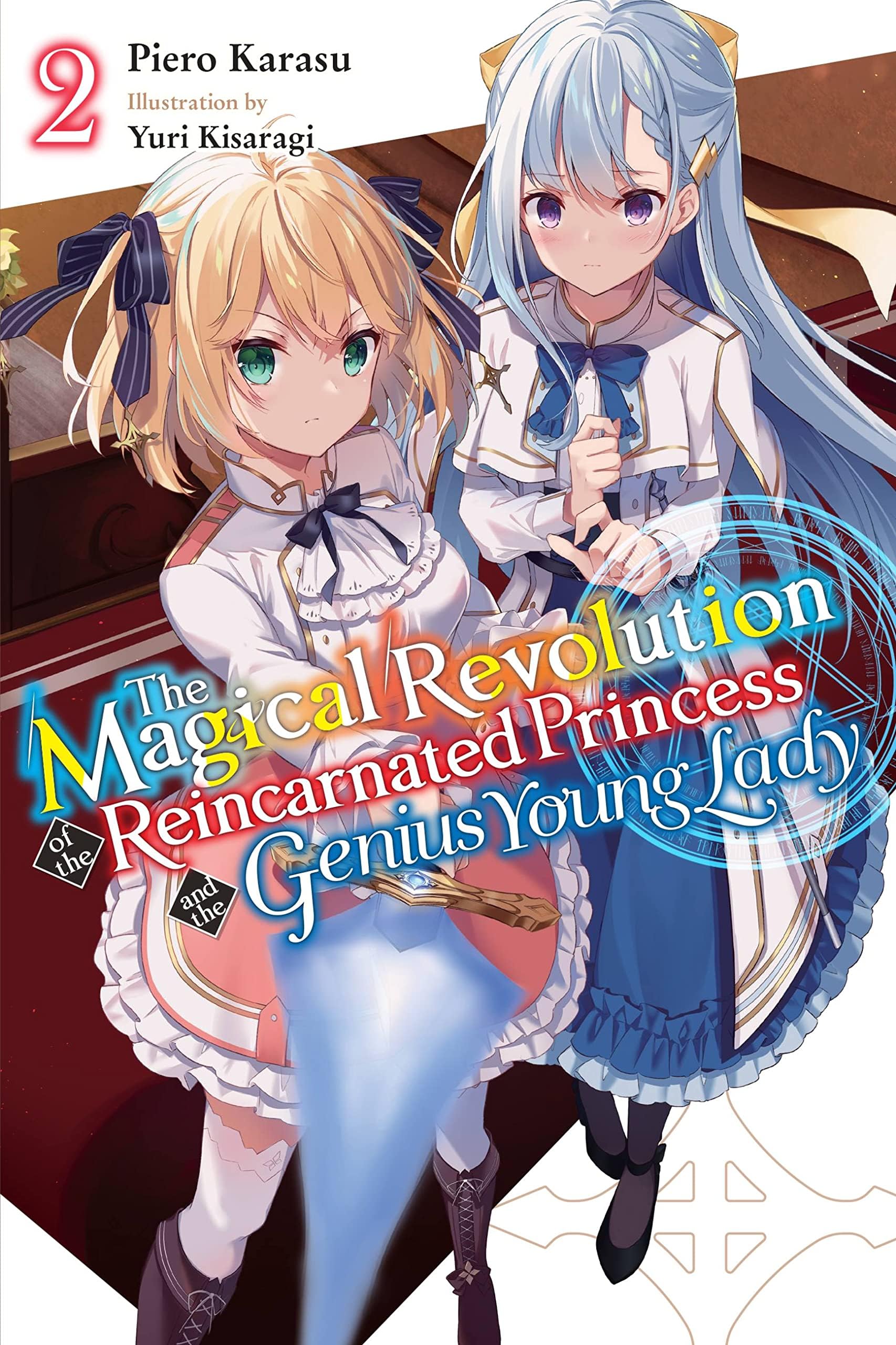 The Magical Revolution of the Reincarnated Princess and the Genius Young Lady, Vol. 2 (novel): Volume 2 (MAGICAL REVOLUTION REINCARNATED PRINCESS GENIUS NOVEL SC)