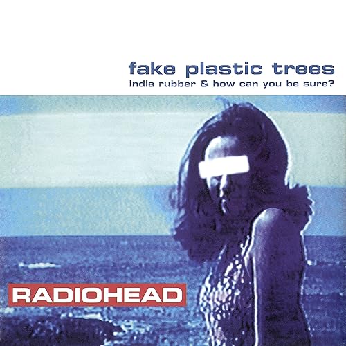 Fake Plastic Trees by Radiohead on Amazon Music Amazon.co.uk