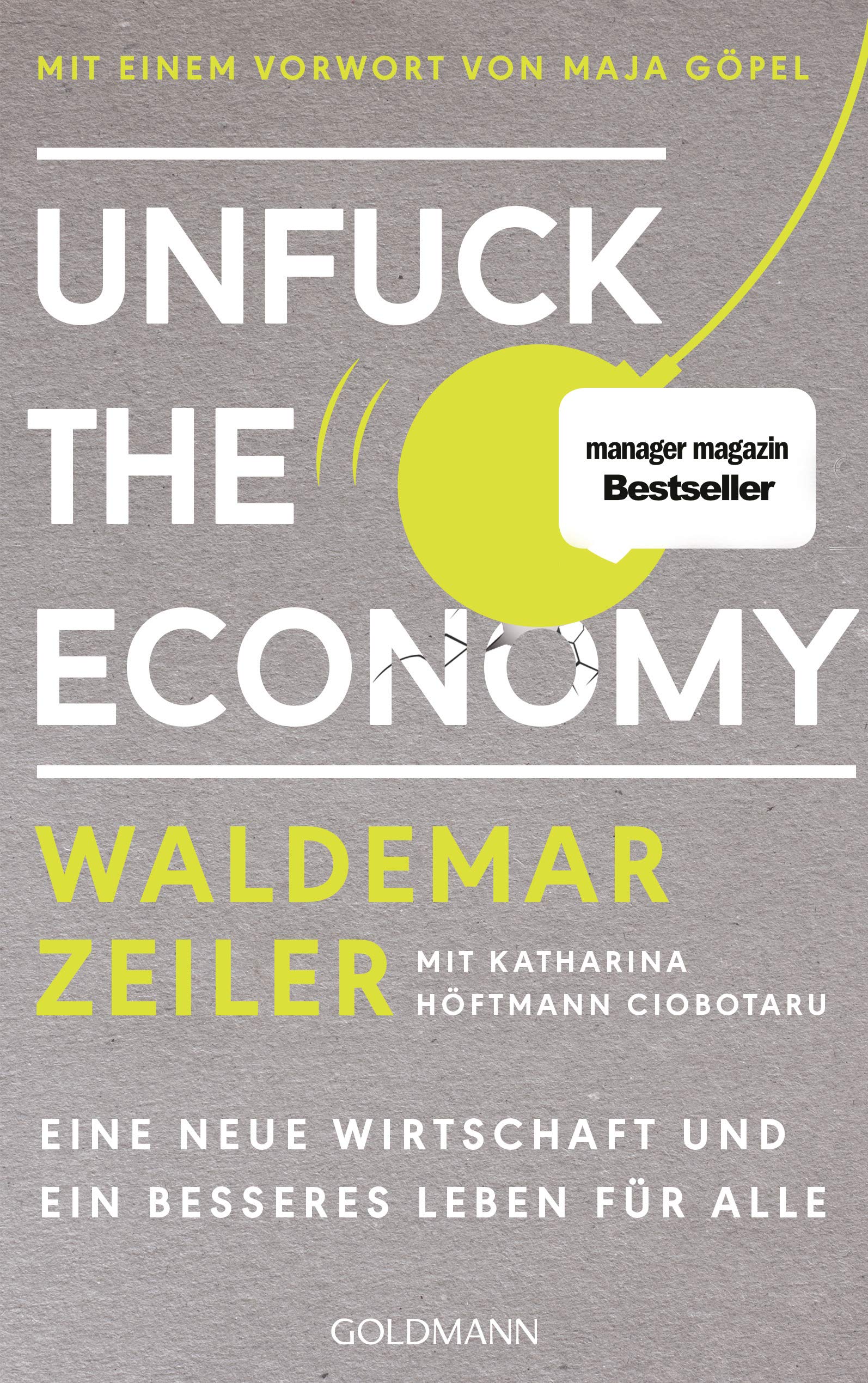 Unfuck the Economy: Eine neue Wirtschaft und ein besseres Leben für alle - Mit einem Vorwort von Maja Göpel