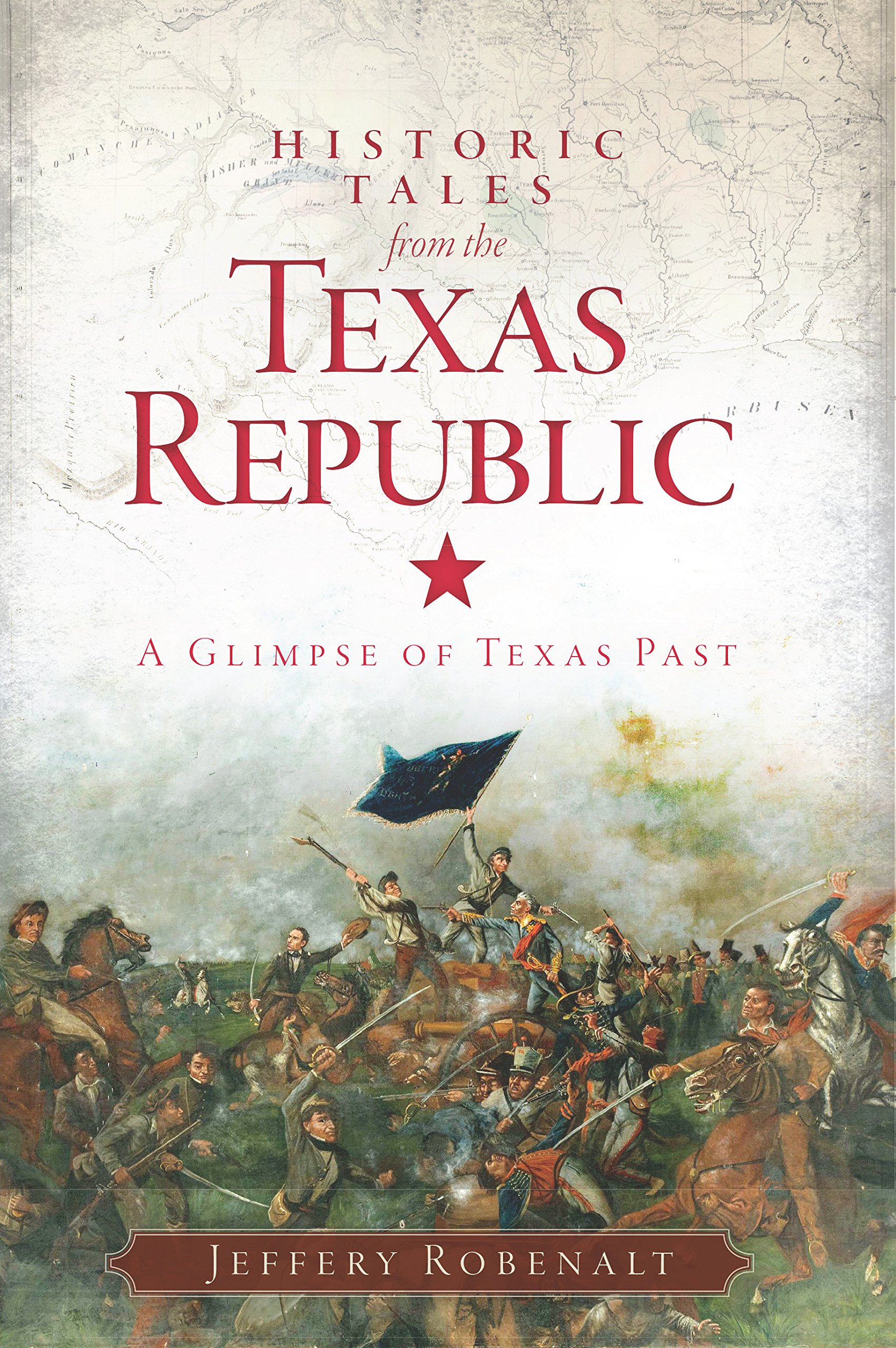 Historic Tales from the Texas Republic: A Glimpse of Texas Past (American Chronicles)