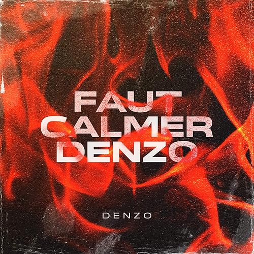 Faut Calmer Denzo 1 Explicit By Denzo On Amazon Music Amazon Com