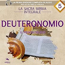 Deuteronomio: La sacra Bibbia integrale