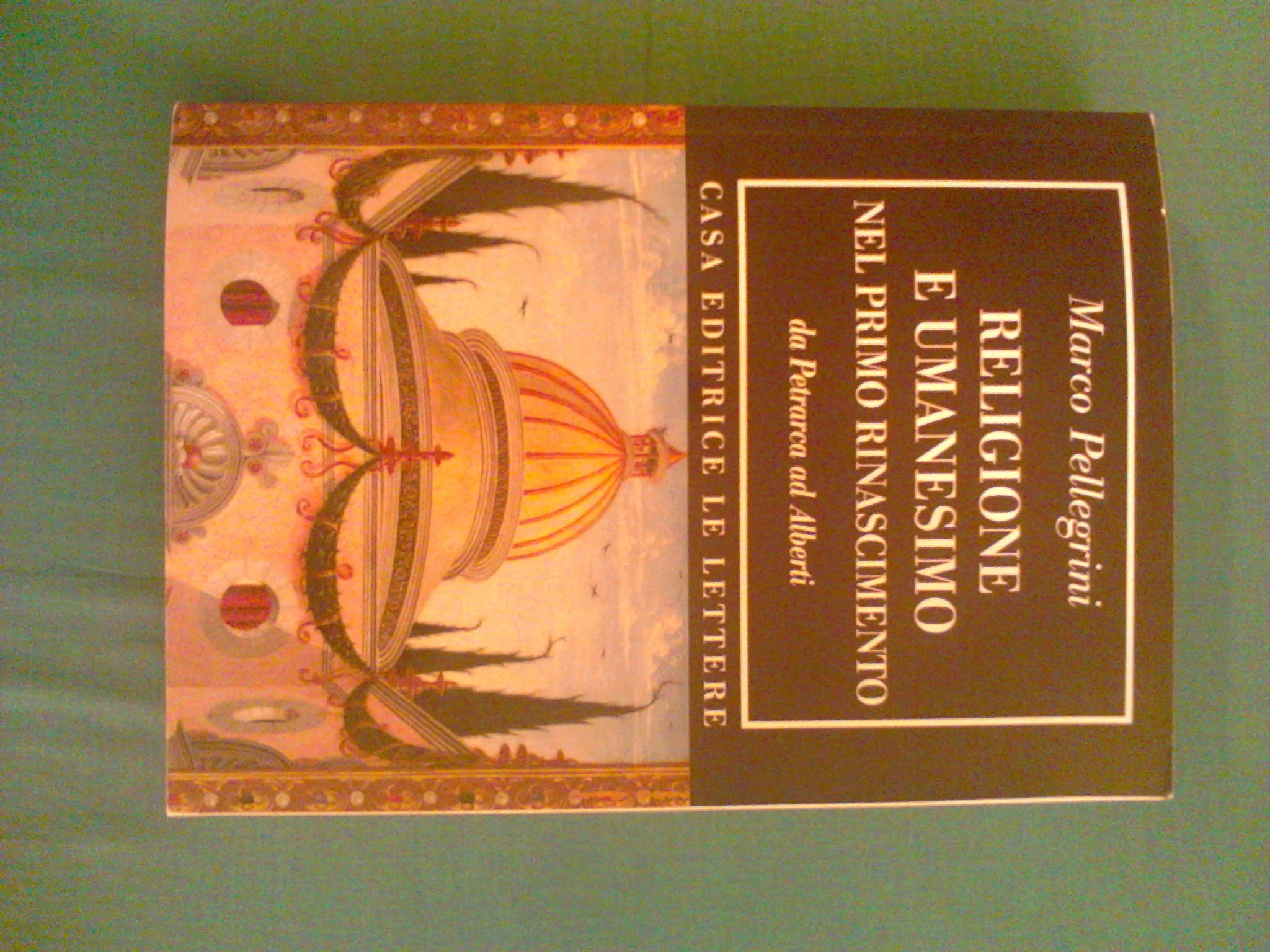 Religione E Umanesimo Nel Primo Rinascimento. Da Petrarca A Alberti - 4