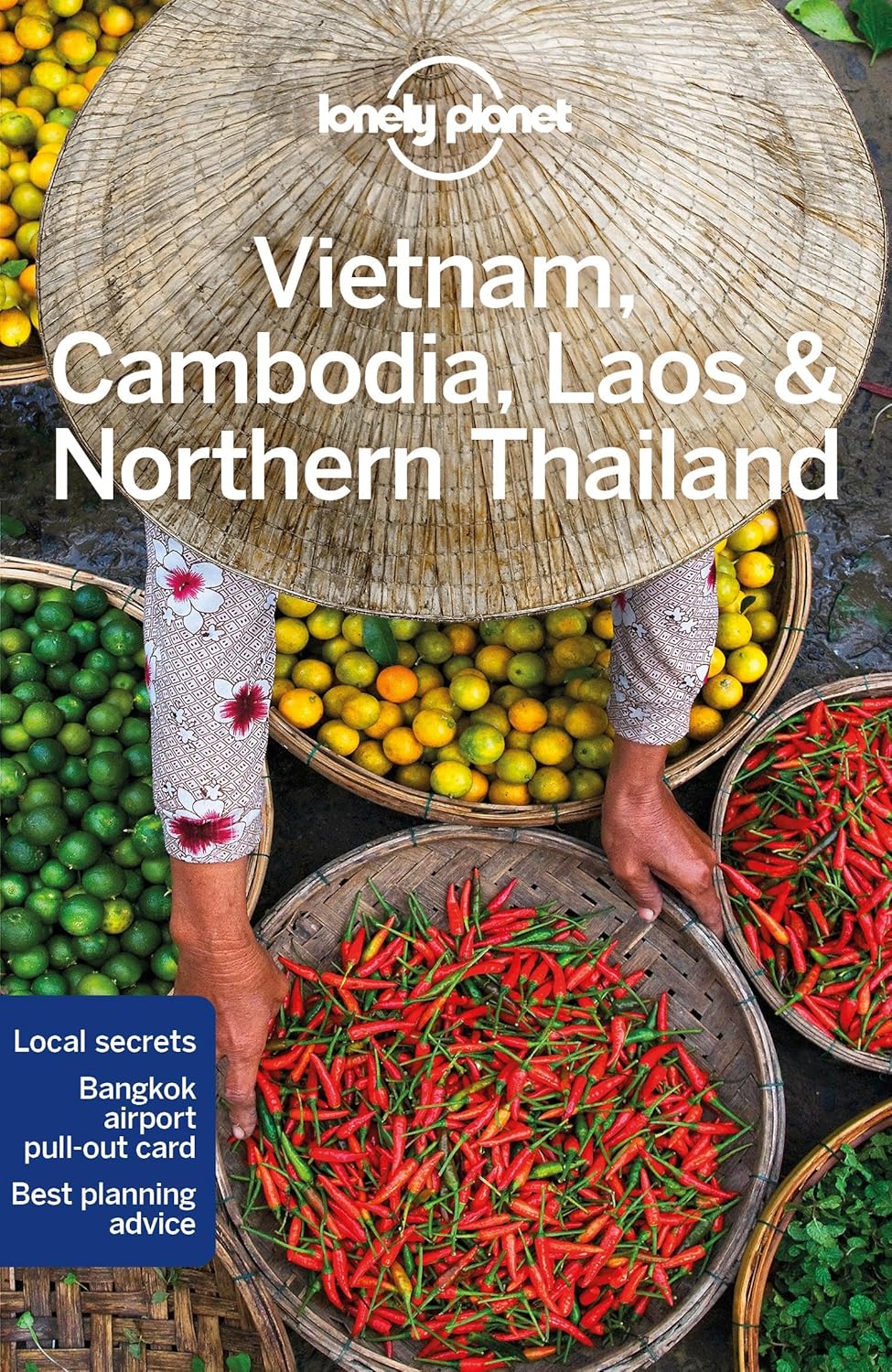 Lonely Planet Vietnam, Cambodia, Laos & Northern Thailand: Detailed Itineraries