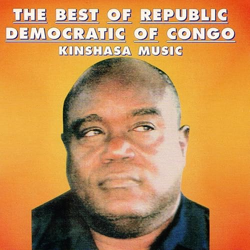 The Best of Republic Democratic of Congo (Kinshasa Music) by Various