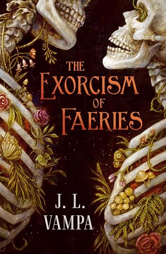 The Exorcism of Faeries (Volume 1)