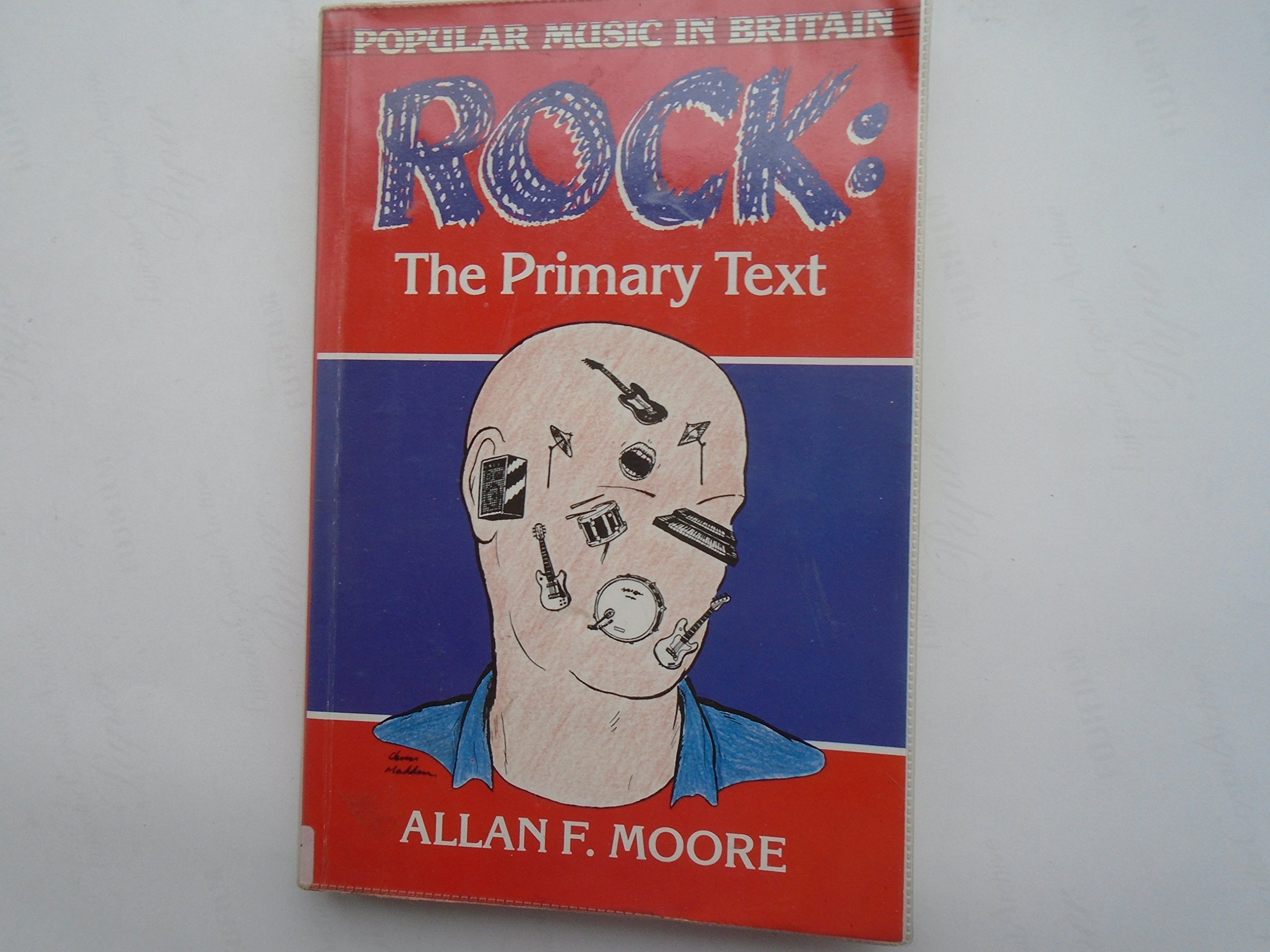 Rock: The Primary Text : Developing a Musicology of Rock