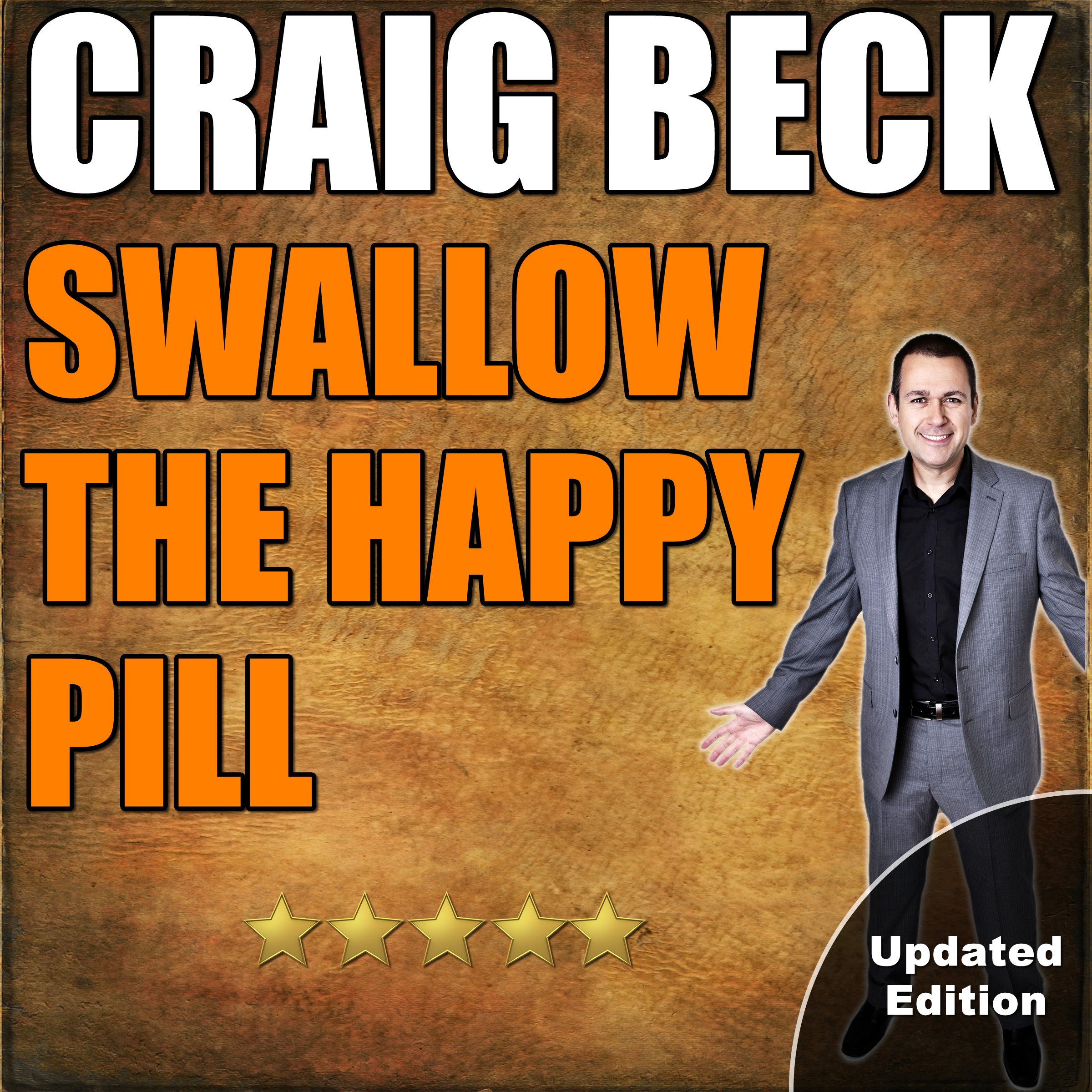 Cover art for Swallow the Happy Pill: The Secrets to True Happiness