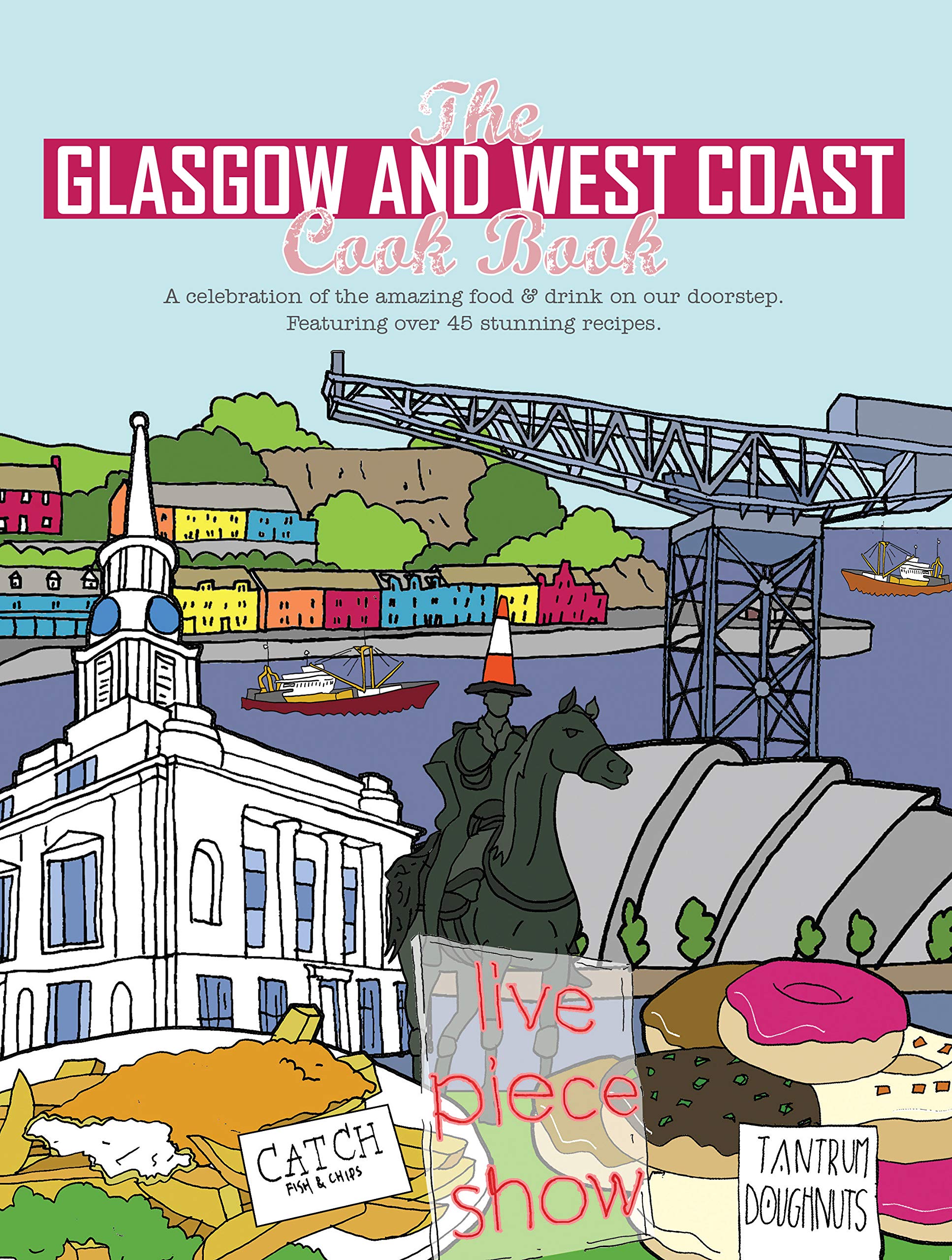 The Glasgow and West Coast Cook Book: A celebration of the amazing food and drink on our doorstep.: 35 (Get Stuck In)