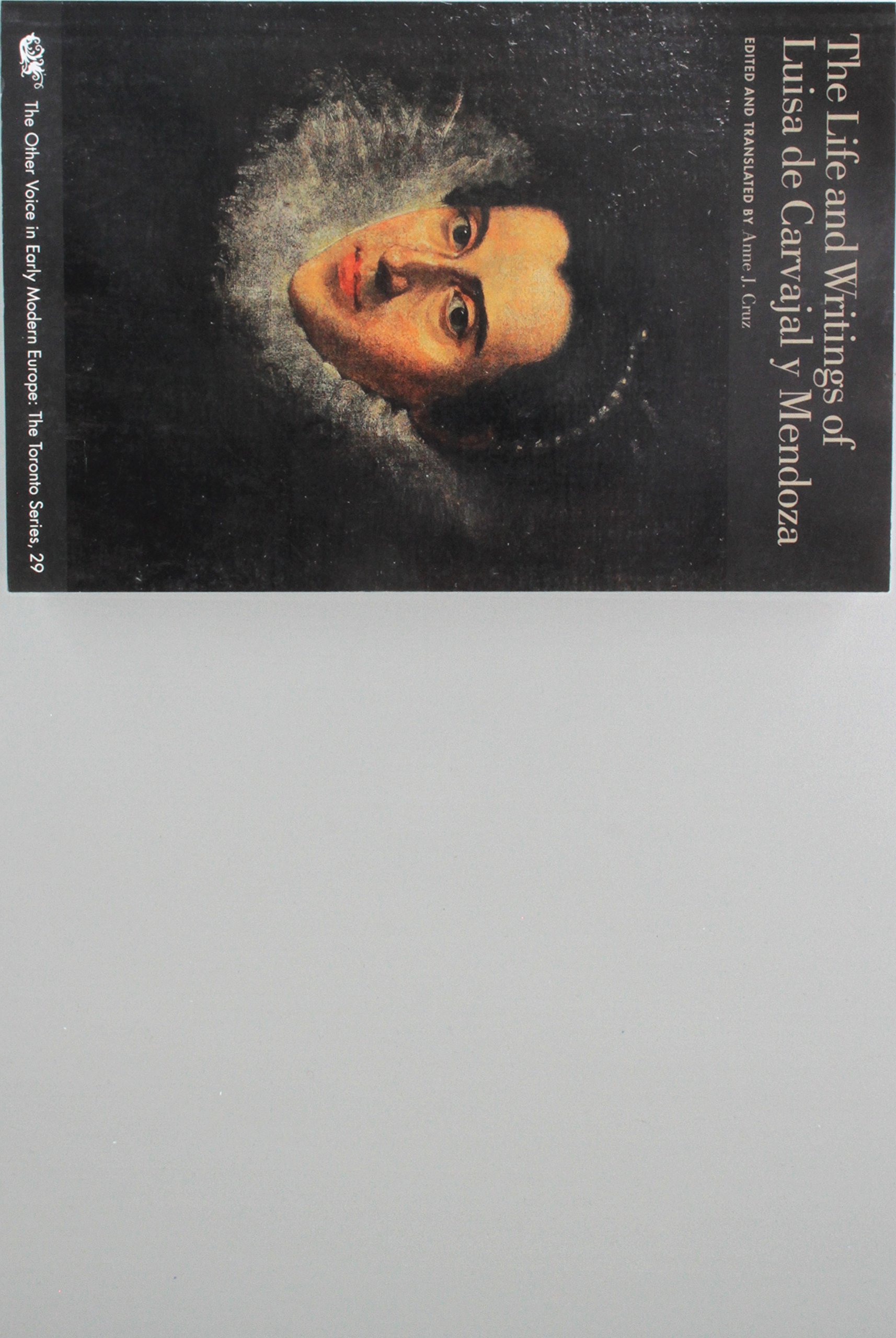 Buy The Life and Writings of Luisa De Carvajal Y Mendoza: Volume 29 (The Other Voice in Early Modern Europe: The Toronto Series, 29) — BookShops.in
