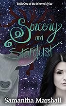 Sorcery and Stardust (The Weaver's War Book 1)