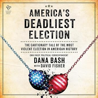 America's Deadliest Election: The Cautionary Tale of the Most Violent Election in American History