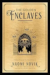 The Golden Enclaves: A Novel (The Scholomance Book 3)