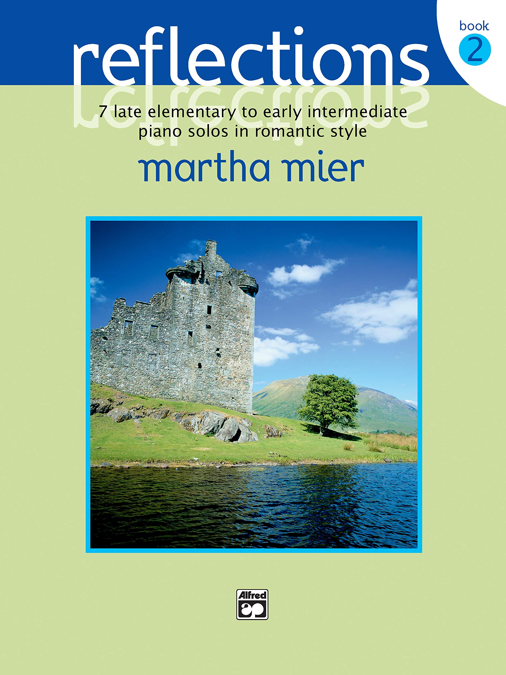 Reflections Book 2: 7 late elementary to early intermediate piano solos in romantic style