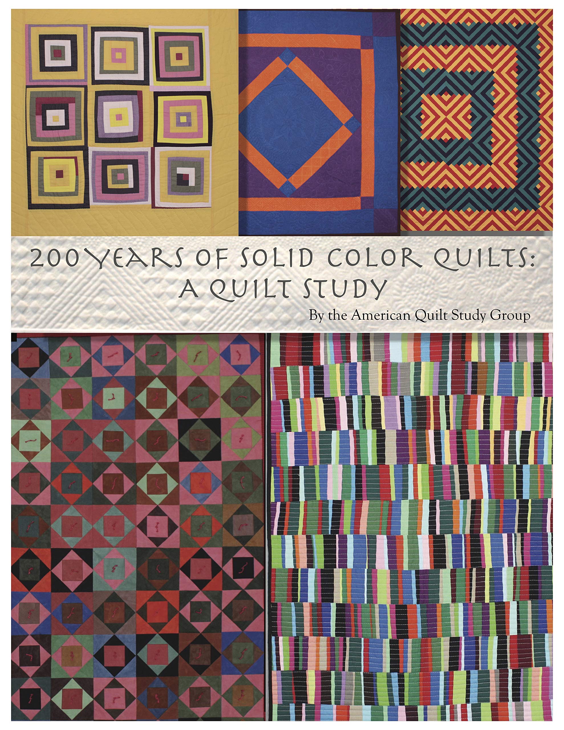 200 Years of Solid Color Quilts: A Quilt Study