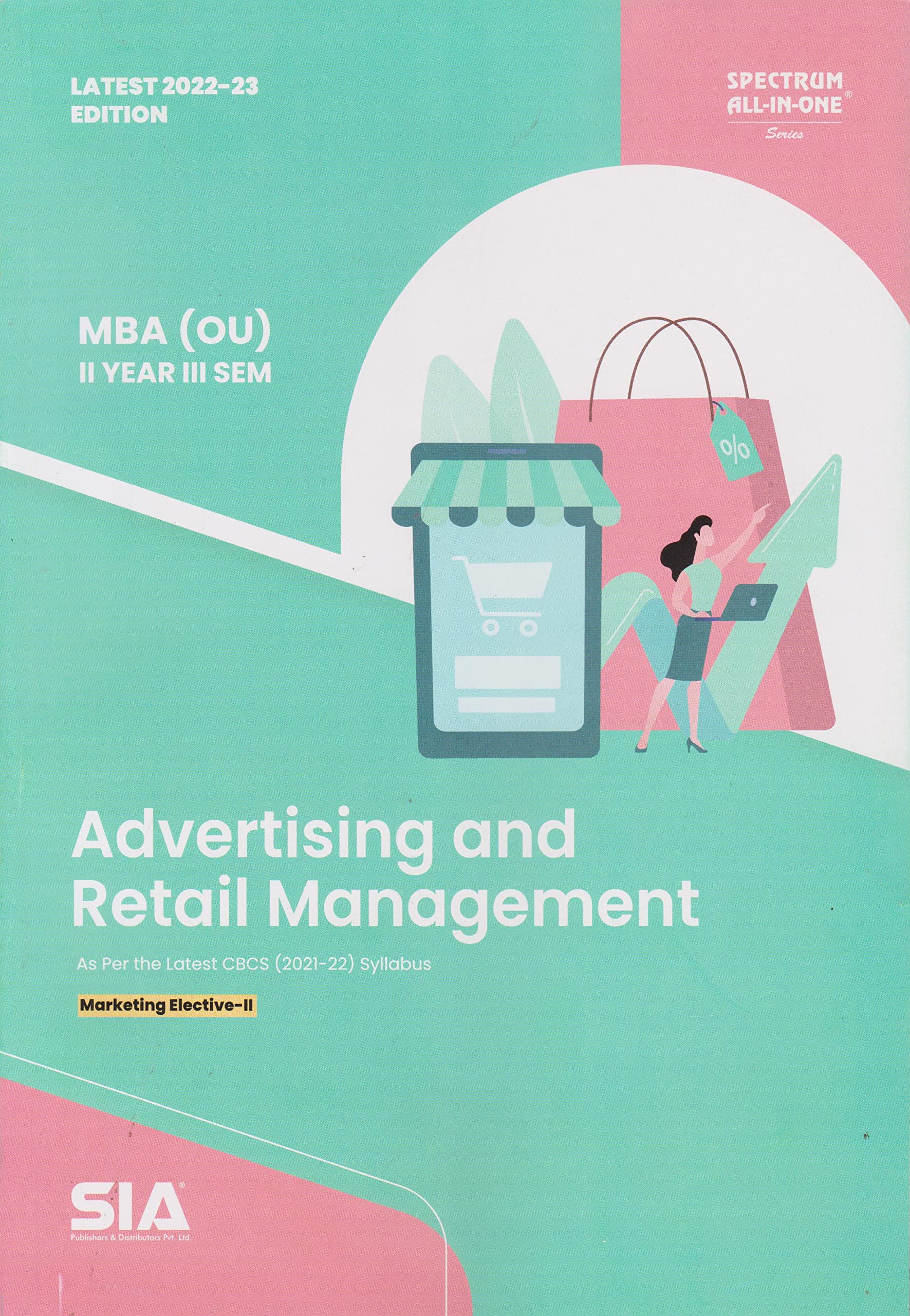 Advertisement and Retail Management (Marketing Elective-II) MBA (OU) II-Year III-Sem (As Per the Latest Syllabus with Effect From (2024-25) (CBCS & AICTE) (Osmania University) Latest 2024-25 Edition