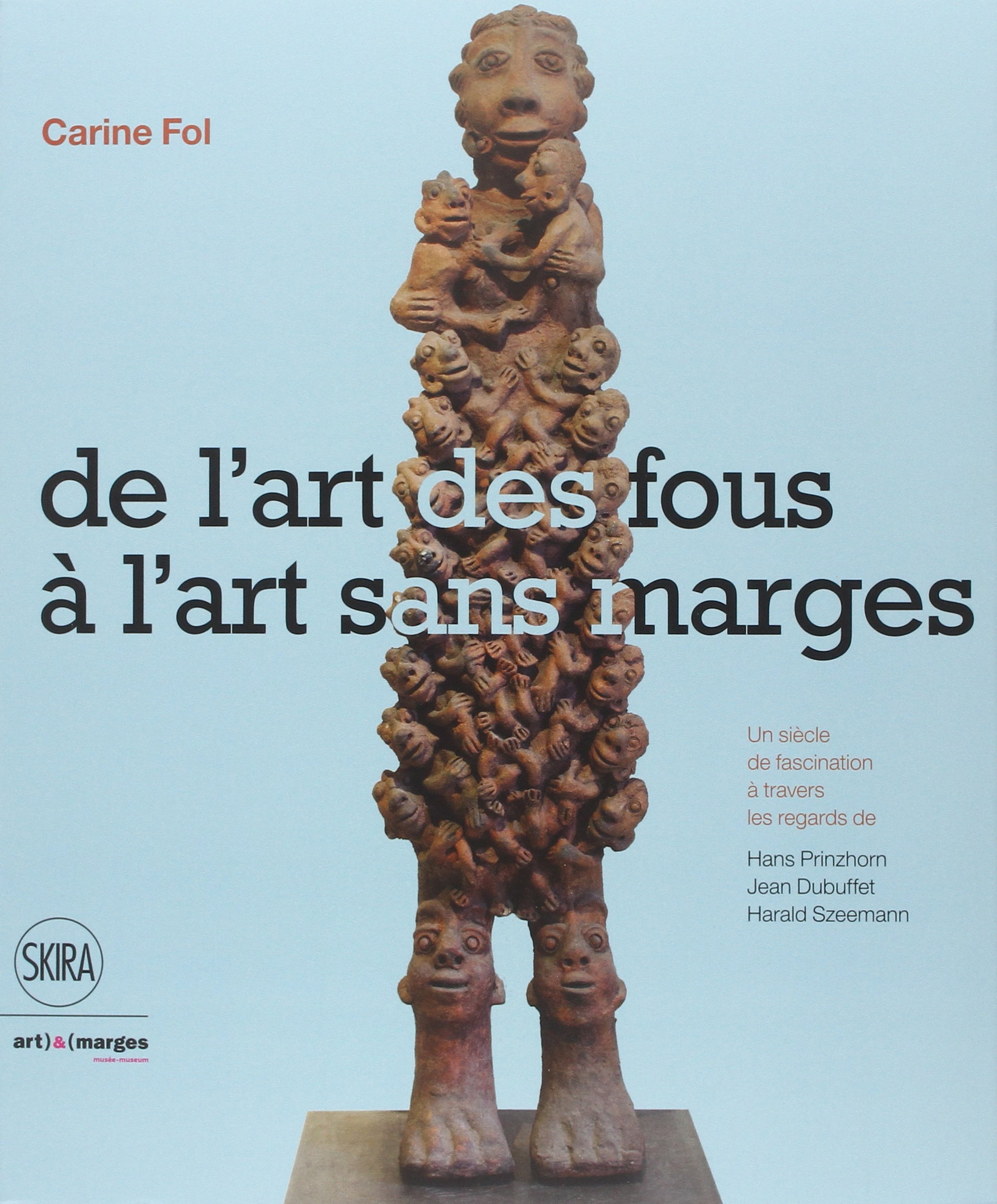 L'art des fous a l'art sans marges, l'ouvrage de collection indispensable