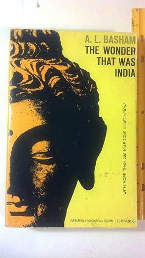 Wonder That Was India: A Survey of the Culture of the Indian Sub-Continent Before the Coming of the Muslims