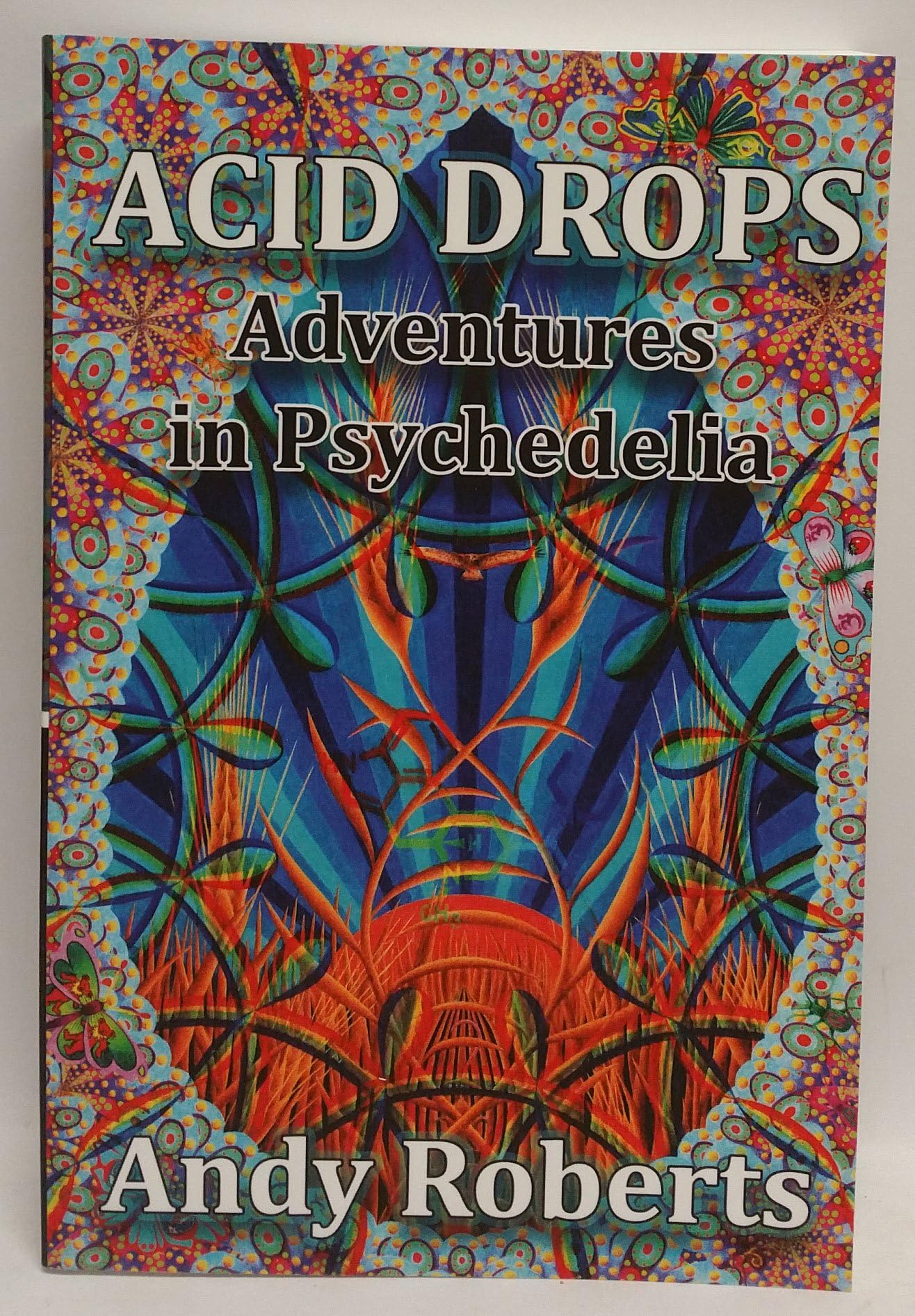 Acid Drops: Adventures in Psychedelia