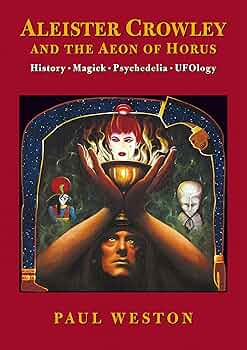 Aleister Crowley and the Aeon of Horus: History. Magick