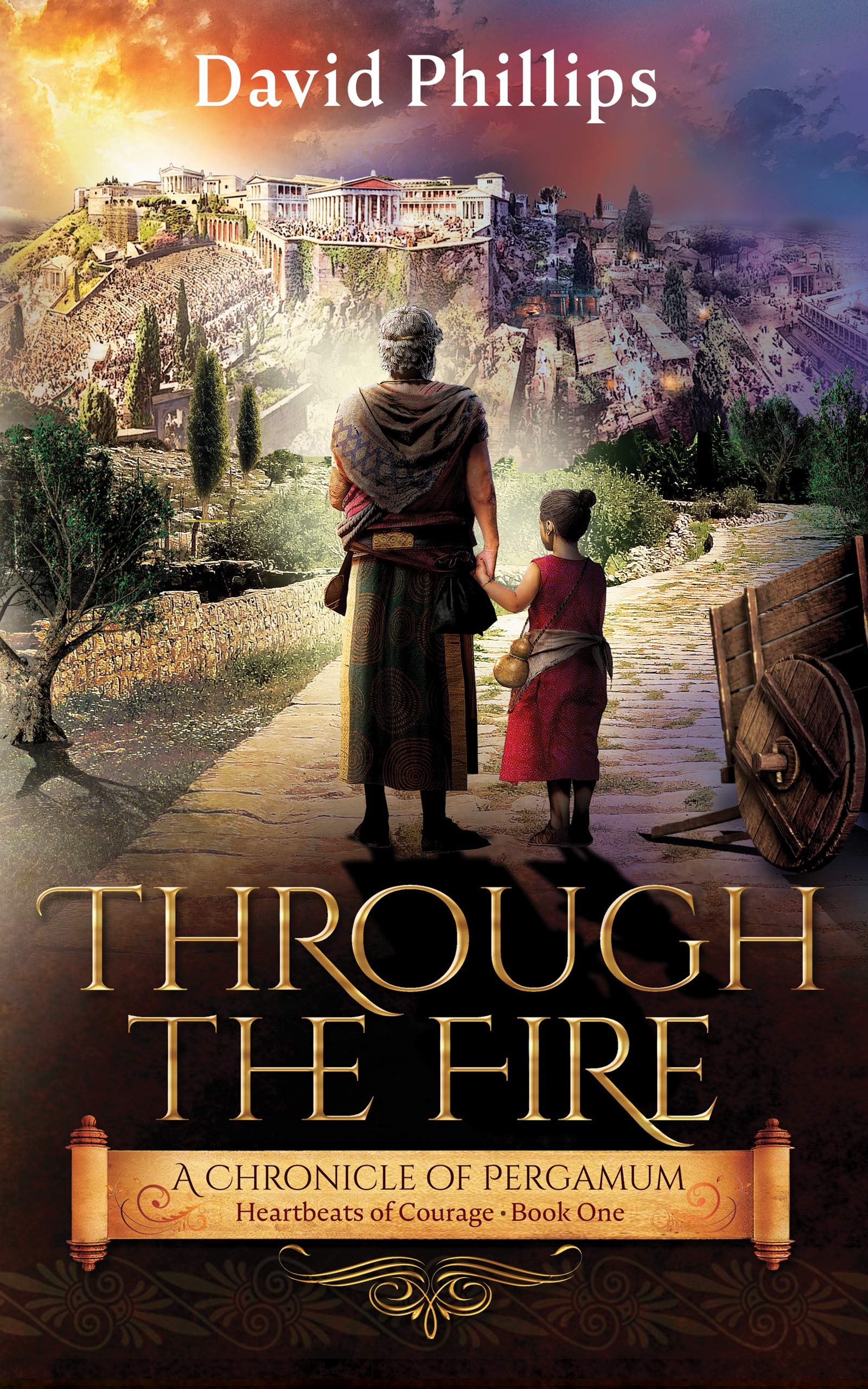 Through the Fire: A Chronicle of Pergamum (Heartbeats of Courage Book 1)
