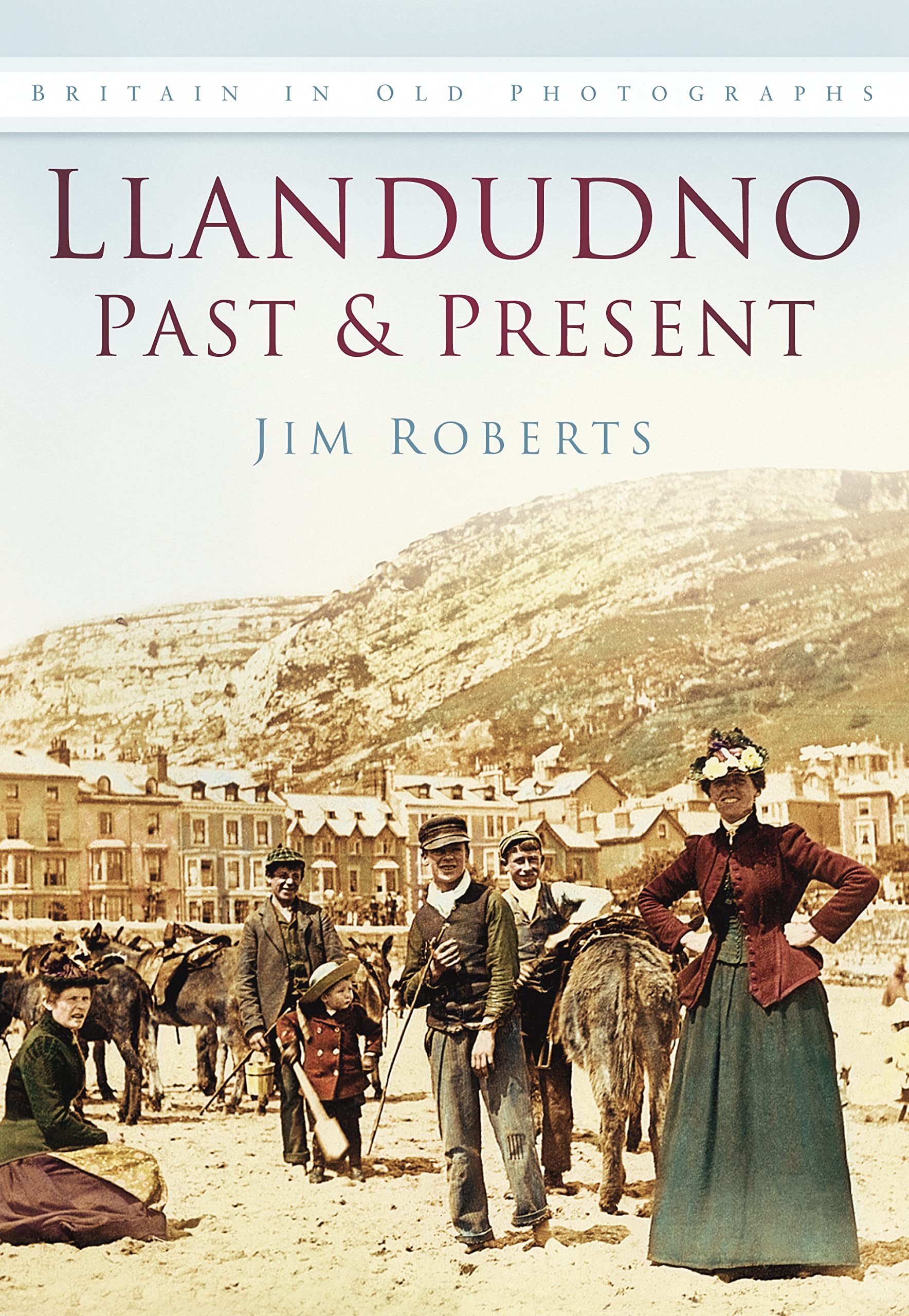 Llandudno Past and Present (Britain in Old Photographs)