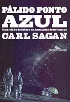 Pálido ponto azul (Nova edição): Uma visão do futuro da humanidade no espaço