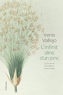L Infinit Dins D un Jonc. La Invenció dels Llibres al Món Antic