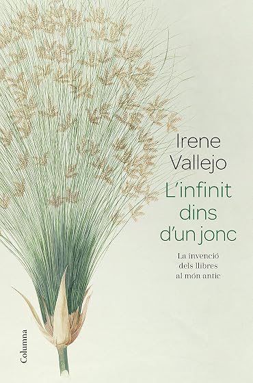 L Infinit Dins D un Jonc. La Invenció dels Llibres al Món Antic
