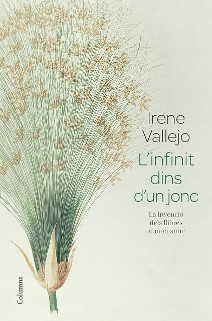 Portada de L Infinit Dins D un Jonc. La Invenció dels Llibres al Món Antic