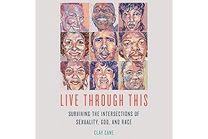 Live Through This: Surviving the Intersections of Sexuality, God, and Race
