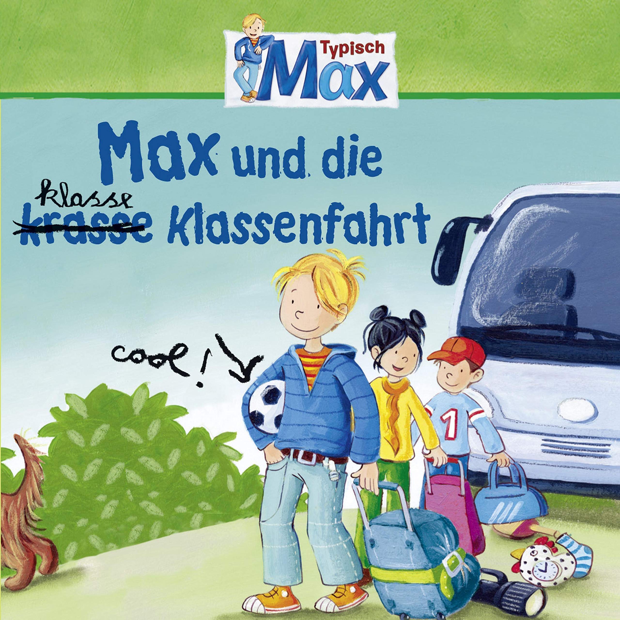 Max und die klasse Klassenfahrt