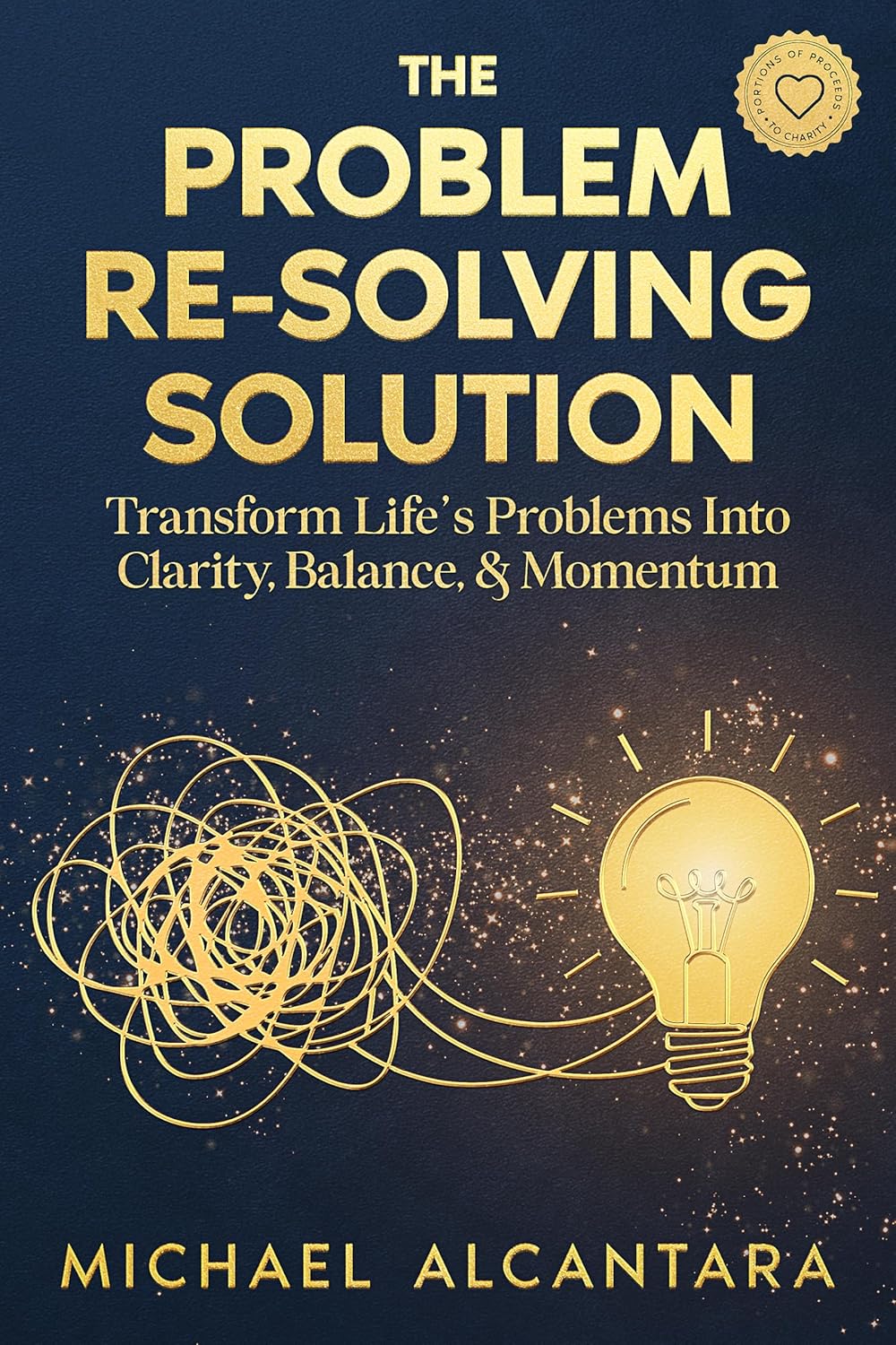 The Problem Re-Solving Solution: Transform Life's Problems into Clarity, Balance, & Momentum      Kindle Edition