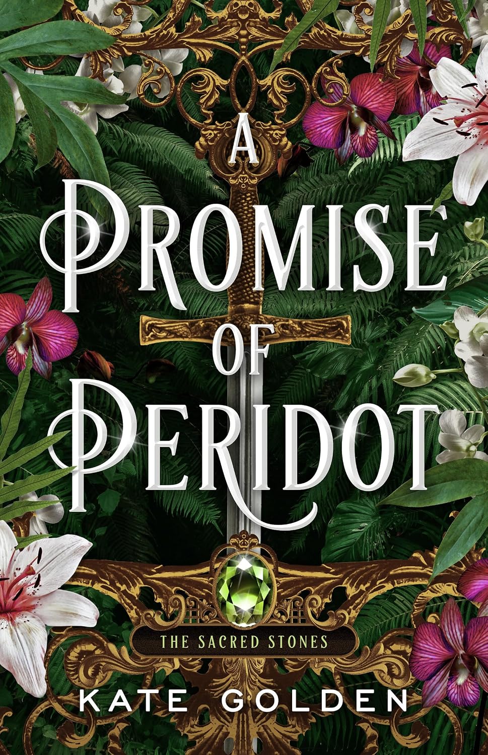Cover for the romantasy novel A Promise of Peridot by Kate Golden. A sword with a gold handle is depicted against a dark background surrounded by ferns, white lilies, and magenta orchids, along with an ornate gold border with a peridot at its center.