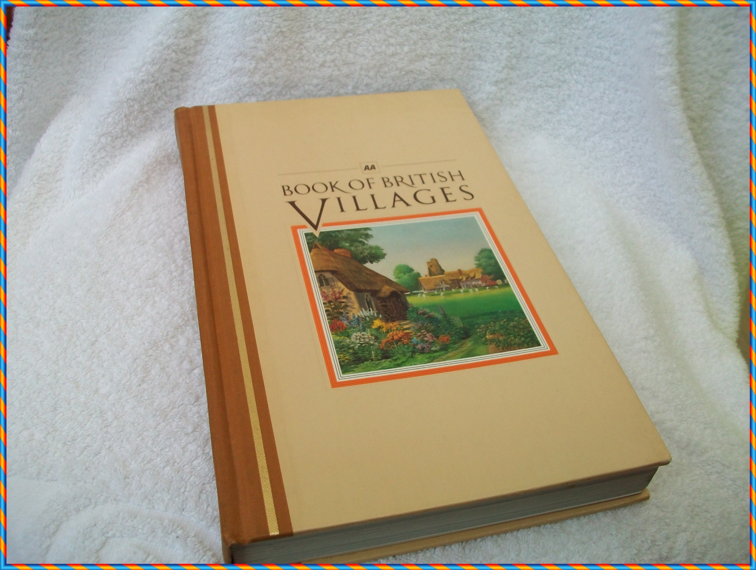 Book of British Villages: A Guide to Seven Hundred of the Most Interesting and Attractive Villages in Britain