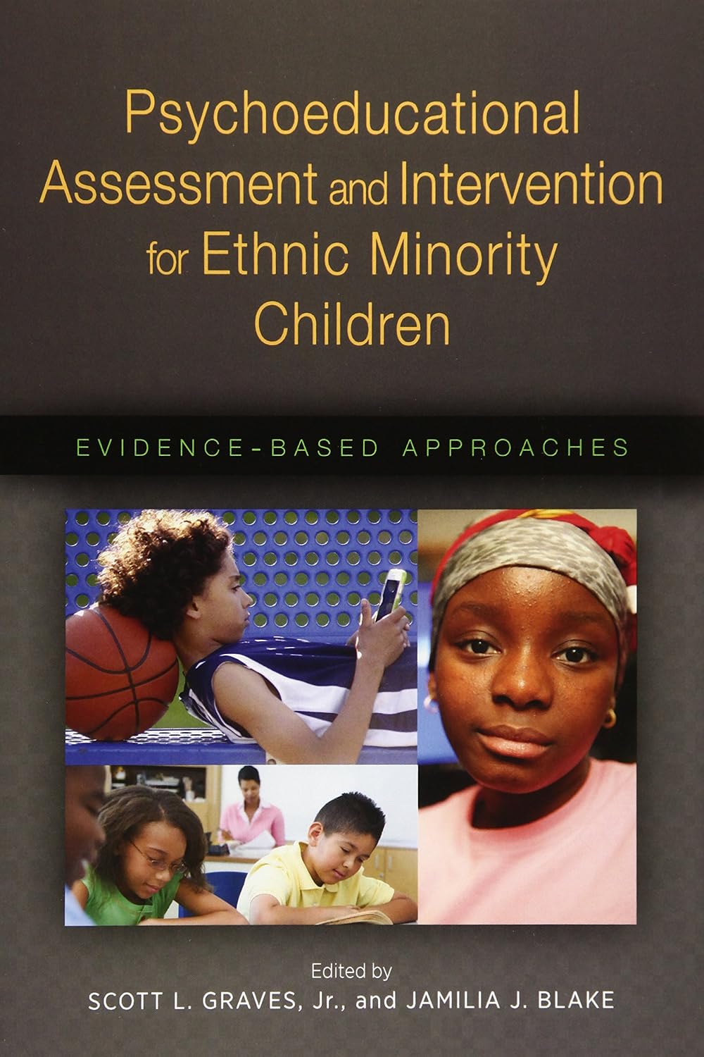 Psychoeducational Assessment and Intervention for Ethnic Minority Children: Evidence-Based Approaches (Applying Psychology in the Schools Series)