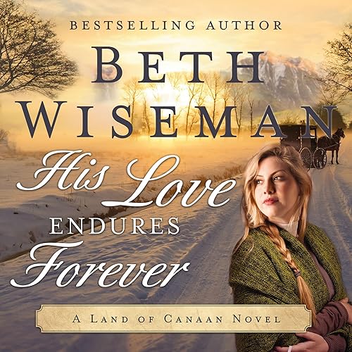 His Love Endures Forever: A Land of Canaan Novel, Book 3