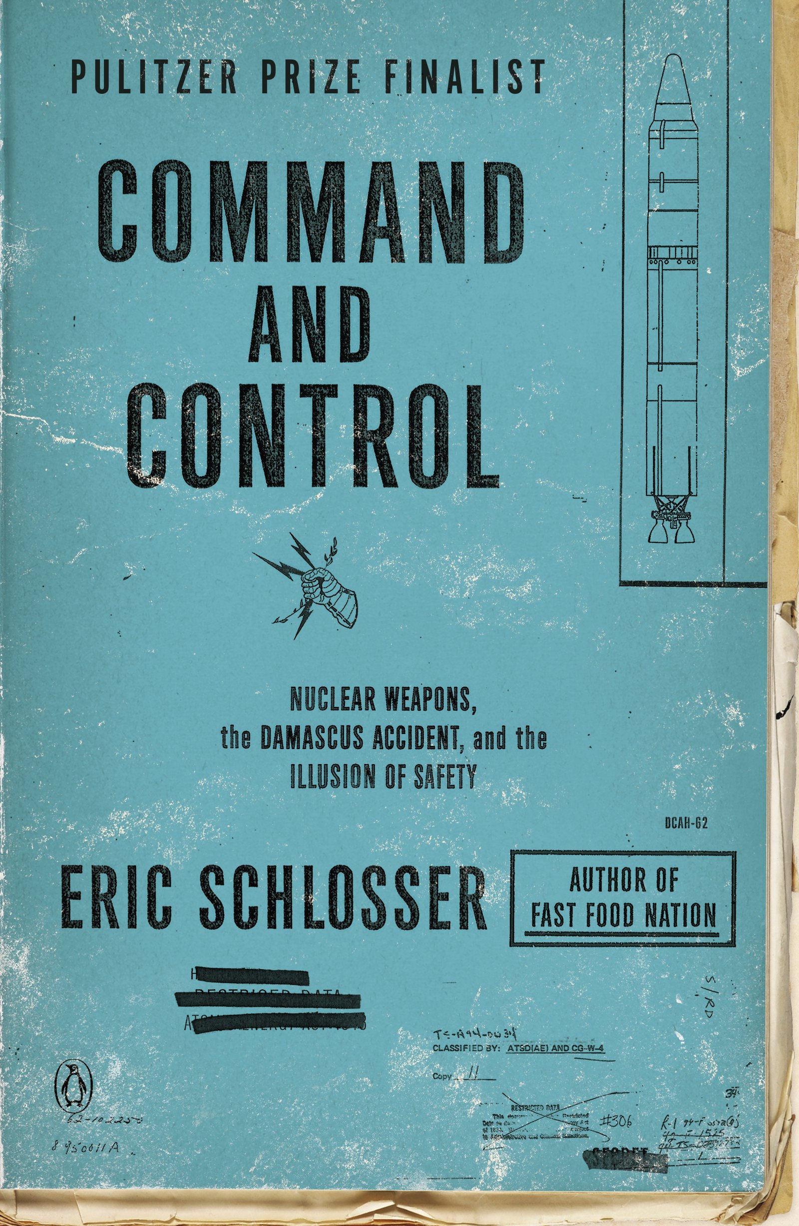 Command and Control: Nuclear Weapons, the Damascus Accident, and the Illusion of Safety (ALA Notable Books for Adults) cover