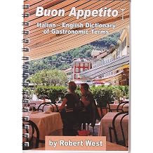 Buon Appetito Italian - English Dictionary of Gastronomic Terms Dictionaries of Gastronomic Terms Book 2