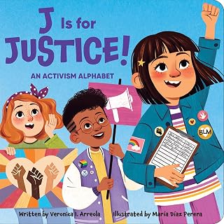 J Is for Justice! An Activism Alphabet