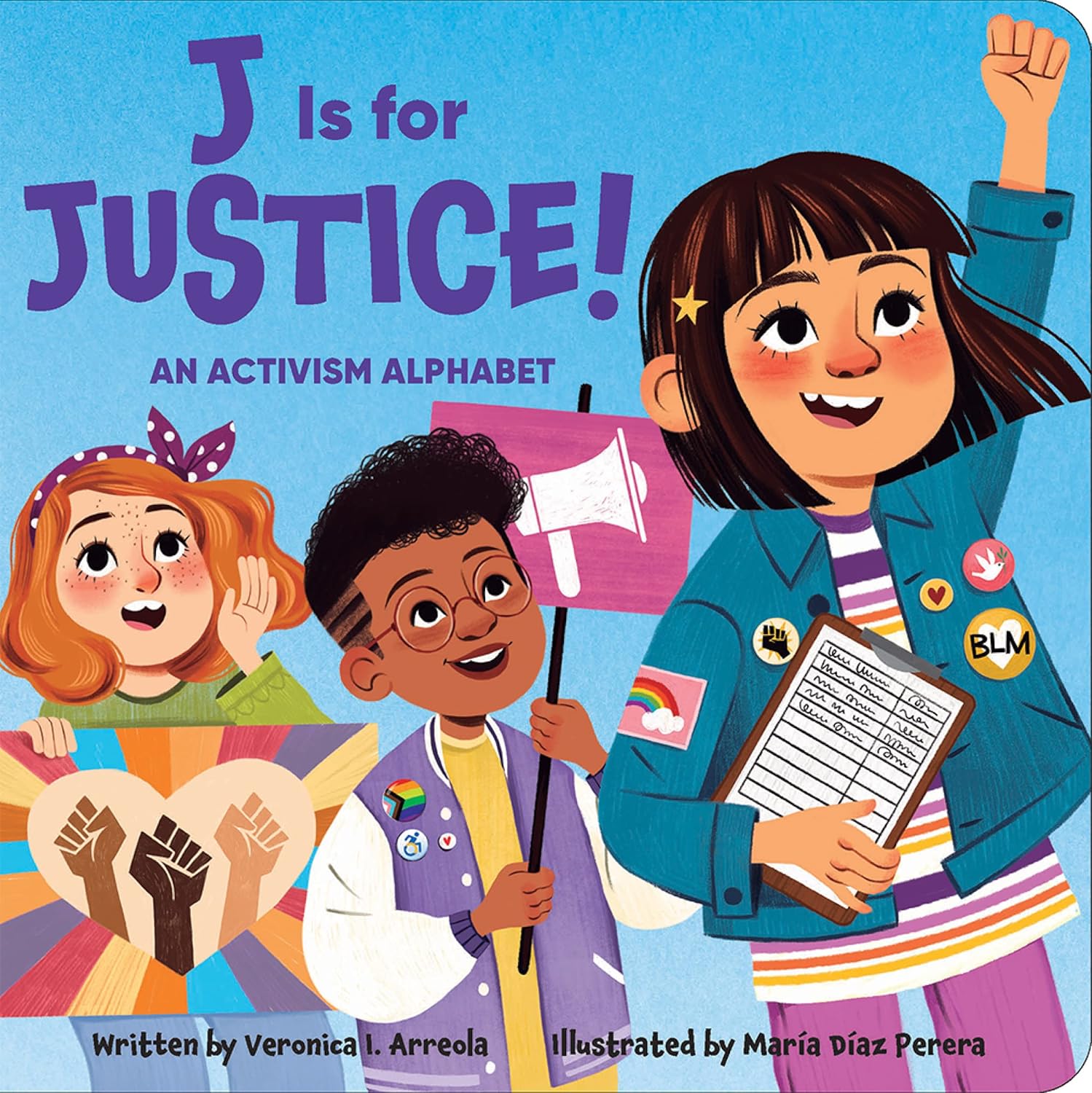 J Is for Justice! An Activism Alphabet      Board book – May 10, 2023