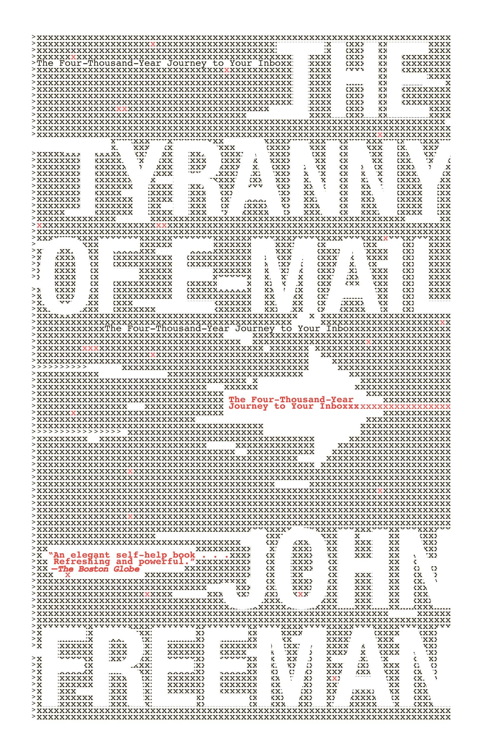 The Tyranny of E-mail The Four-Thousand-Year Journey to Your Inbox — John...